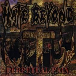 Hate Beyond : Perpetual Pain